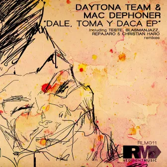 Dale, Toma Y Daca EP by Daytona Team