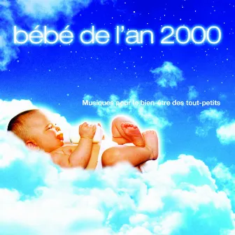 Bébé De L'An 2000 - Musique Pour Le Bien-être Des Tout Petits par Rondinara by Bébé Berceuse