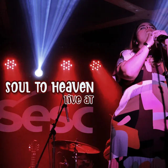 Soul to Heaven (Live at Sesc)