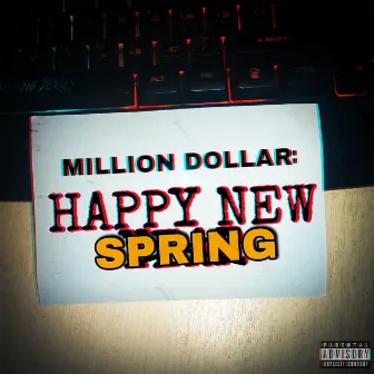 MILLION DOLLAR: HAPPY NEW SPRING by 