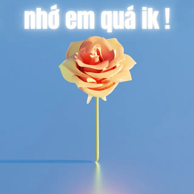 Nhớ em quá ik