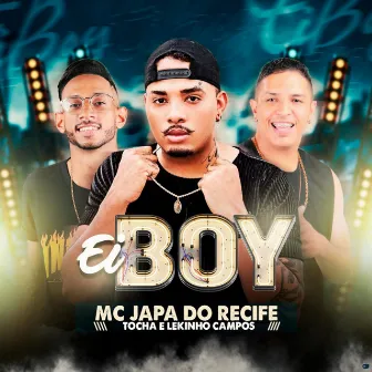 Ei Boy by MC Japa do Recife