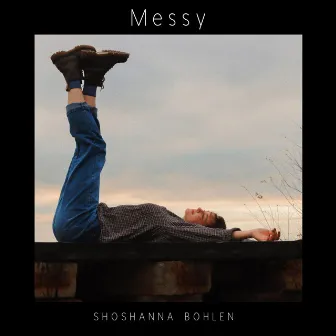 Messy by Shoshanna Bohlen