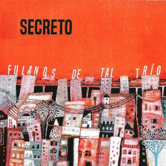 Secreto by Fulanos de Tal Trío