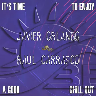 It's Time to Enjoy a Good Chillout by Raul Carrasco