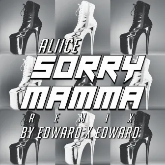 Sorry Mamma (Remix) by Aliice