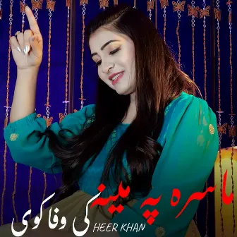 Masara Pa Meena Ke Wafa Kawe by Heer Khan