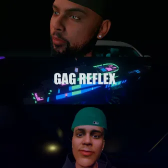 GAG REFLEX by Young Greg