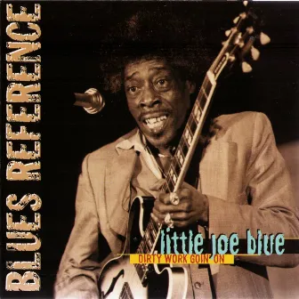 Dirty work goin' on (Blues Reference) by Little Joe Blue