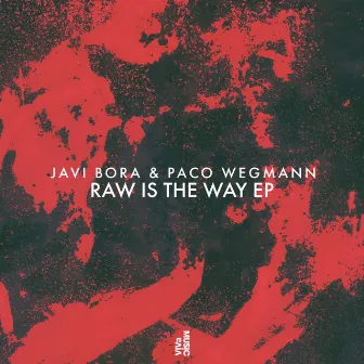 Raw Is The Way EP by Paco Wegmann