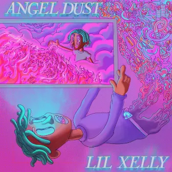 Angel Dust by Lil Xelly