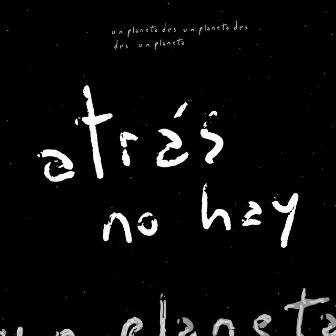 Atrás No Hay (Radio Edit) by Un Planeta