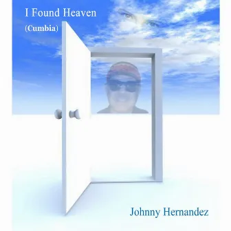 I Found Heaven (Cumbia) by Johnny Hernandez