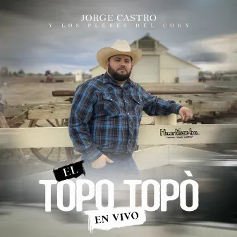 El Topo Topo (En Vivo) by Jorge Castro y Los Plebes Del Coky