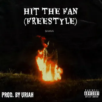 Hit The Fan (Freestyle) by Shaiva