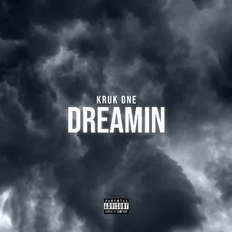 Dreamin by Kruk One