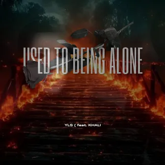 Used to being alone by YLS OFFICIAL