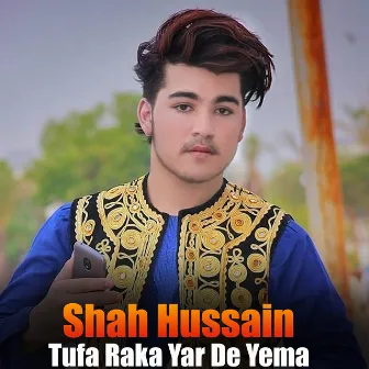 Tufa Raka Yar De Yema by Shah Hussain