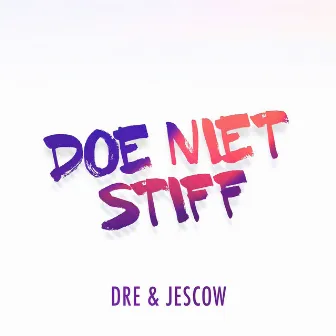 Doe Niet Stiff by Dre Arias