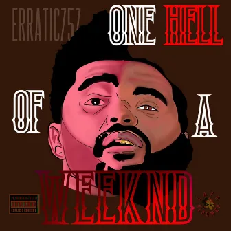 One Hell of a Weeknd by Erratic757