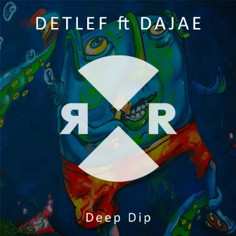 Deep Dip by Dajae