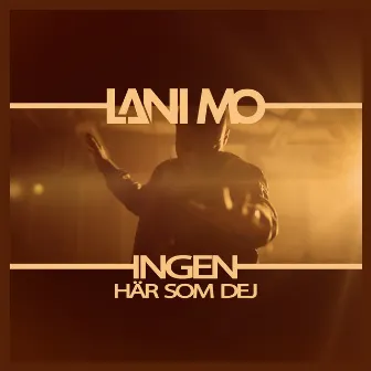 Ingen här som dej by Lani Mo