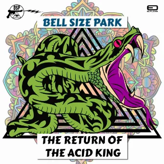 The Return Of The Acid King by Bell Size Park