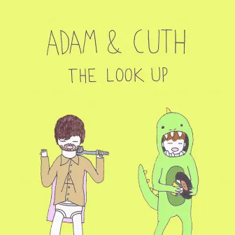 The Look Up by Adam and Cuth