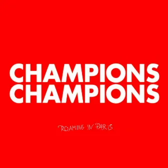 Roaming in Paris by Champions