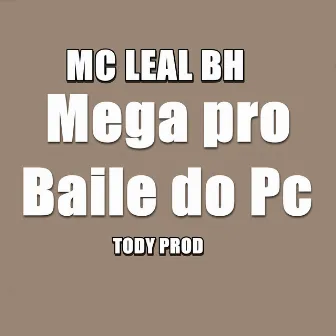 Mega pro Baile do Pc by mc leal bh