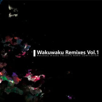 Wakuwaku Remixes Vol.1 by Mwk