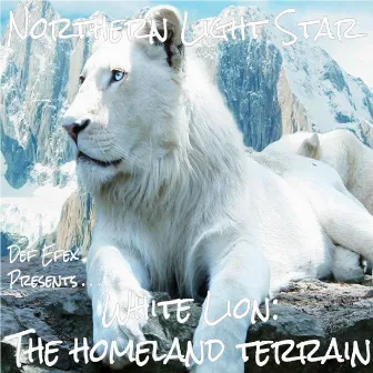 White Lion: The Homeland Terrain by Northern Light Star