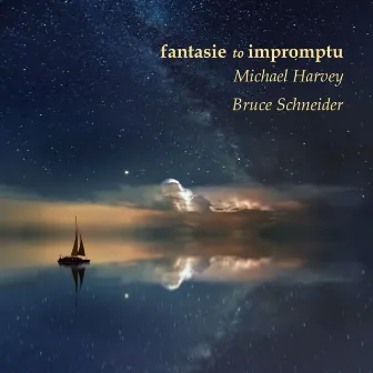 Fantasie to Impromptu by Bruce Schneider