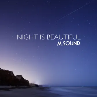 Night Is Beautiful by M.SOUND