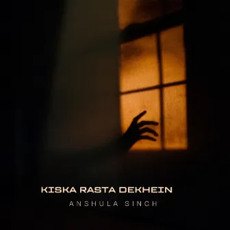 kiska rasta dekhein (Unplugged) by Anshula Singh