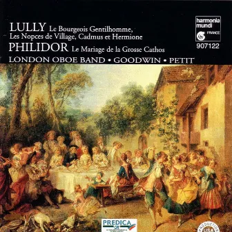 Lully: Le bourgeois gentilhomme: Philidor: Le mariage de la grosse cathos by The London Oboe Band