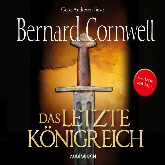 Das letzte Königreich by Bernard Cornwell