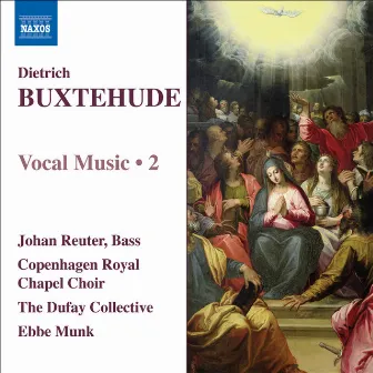 Buxtehude: Vocal Music, Vol. 2 by Ebbe Munk