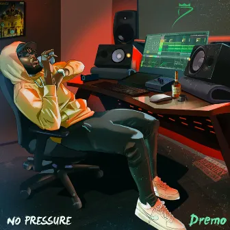 NO PRESSURE by Dremo