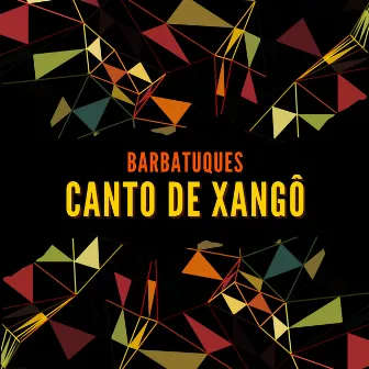 Canto de Xangô by Barbatuques