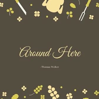 Around Here by Thomas Walker