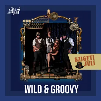 Wild & Groovy by Szigeti Juli