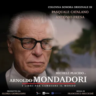 Arnoldo Mondadori - I libri per cambiare il mondo (Colonna Sonora Originale) by Antonio Fresa