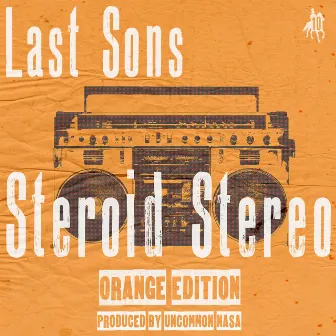 Steroid Stereo (Orange Edition) by Last Sons