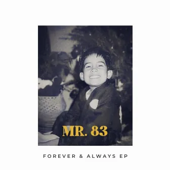 Forever & Always by Mr. 83