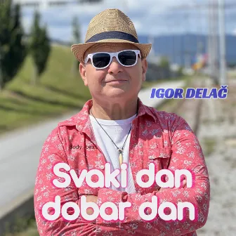 Svaki Dan Dobar Dan by Igor Delac