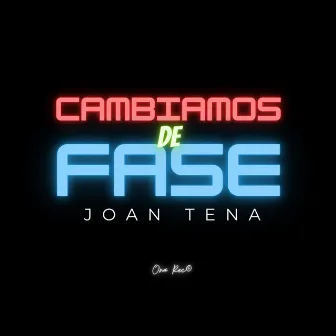 Cambiamos de fase by Joan Tena