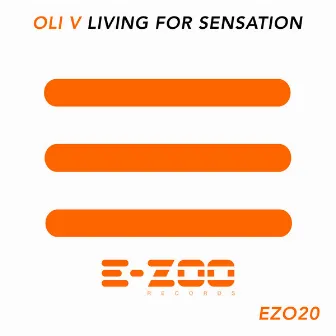 Living for Sensation by Oli V