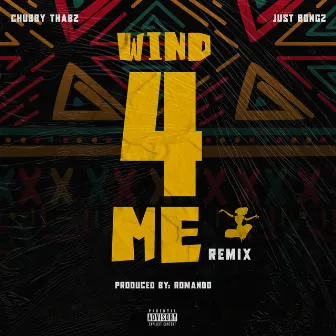 Wind 4 Me (Just Bongz Remix) by Chubby Thabz