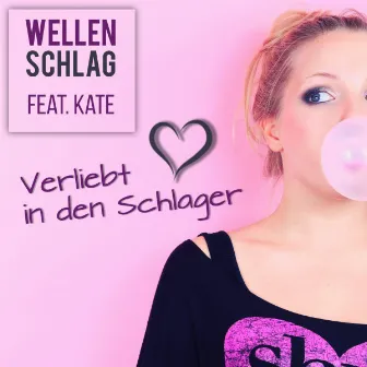 Verliebt in den Schlager by Wellenschlag